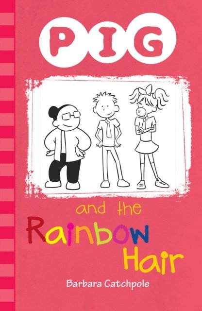 Barbara Catchpole - PIG and the Rainbow Hair, E-bok