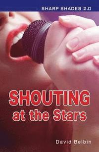 Shouting at the Stars (Sharp Shades)