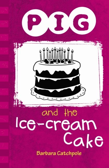 Barbara Catchpole - Pig and the Ice-Cream Cake (ebook), E-bok