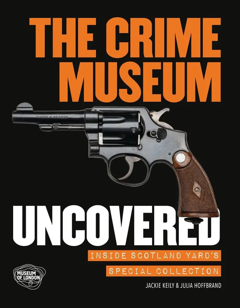 Jackie Keily, Julia Hoffbrand - Crime Museum Uncovered, Häftad. Tillgänglighet: Lägg i varukorg