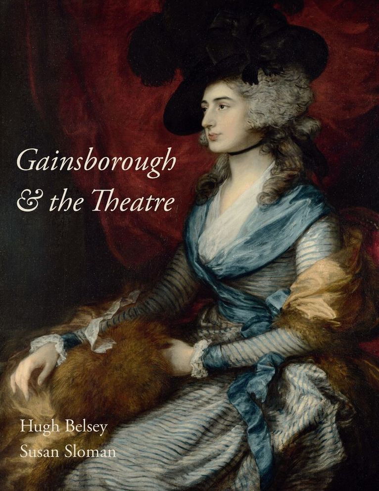 Hugh Belsey, Susan Sloman - Gainsborough and the Theatre, Häftad