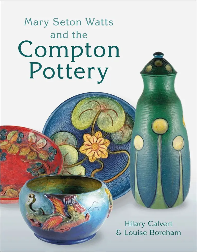 Hilary Calvert, Louise Boreham - Mary Seton Watts and the Compton Pottery, Inbunden. Tillgänglighet: Lägg i varukorg