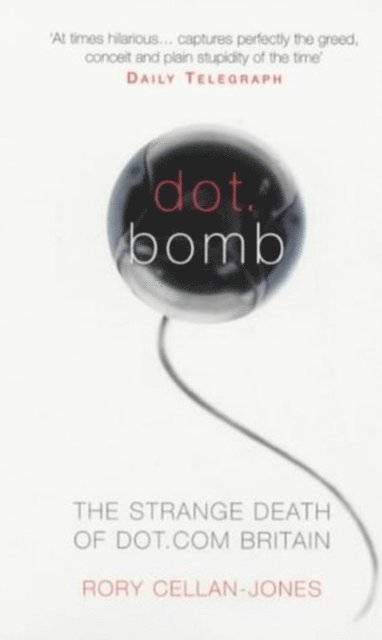 Rory Cellan-Jones - Dot.Bomb, E-bok