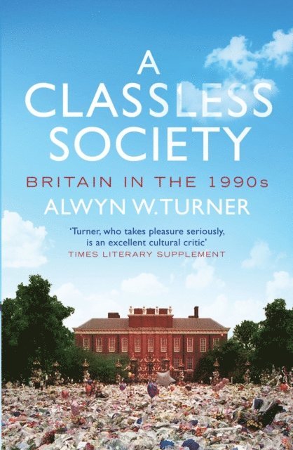 Alwyn W. Turner - Classless Society, E-bok