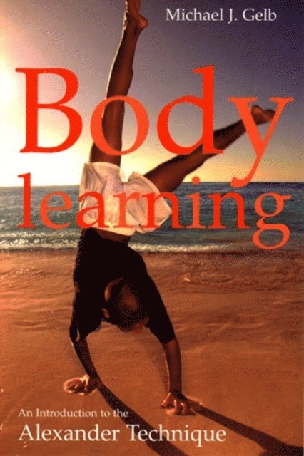 Michael J. Gelb - Body Learning: 40th anniversary edition, E-bok