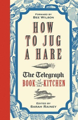 Sarah Rainey - How to Jug a Hare, Inbunden