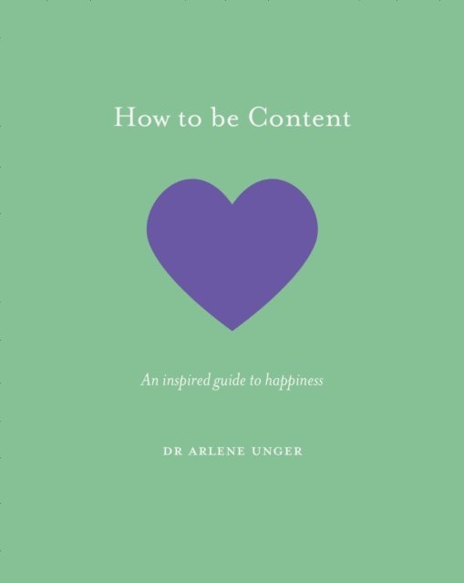 Arlene Unger - How to be Content, E-bok