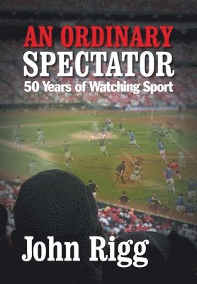 John Rigg - Ordinary Spectator, Häftad