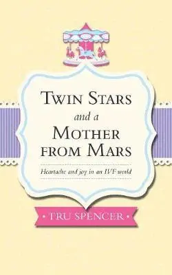 Tru Spencer - Twin Stars and a Mother from Mars, Häftad. Tillgänglighet: Lägg i varukorg