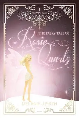 Melanie J. Firth - Faery Tale of Rosie Quartz, Häftad. Tillgänglighet: Lägg i varukorg