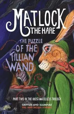 Phil Lovesey - Matlock the Hare: The Puzzle of the Tillian Wand, Häftad. Tillgänglighet: Lägg i varukorg