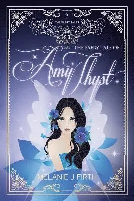 Melanie J. Firth - Faery Tale of Amy Thyst, Häftad. Tillgänglighet: Lägg i varukorg