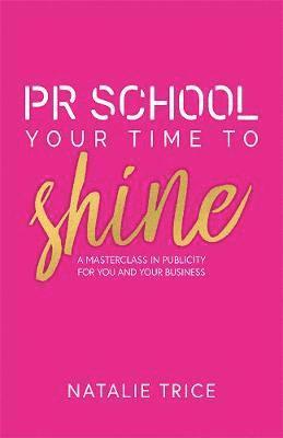 Natalie Trice - PR School: Your Time to Shine, Häftad