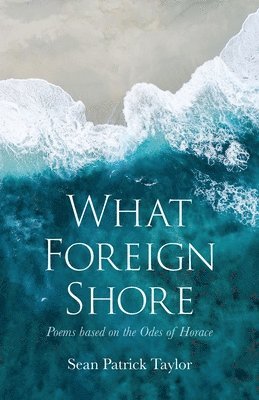 Sean Taylor - What Foreign Shore, Häftad