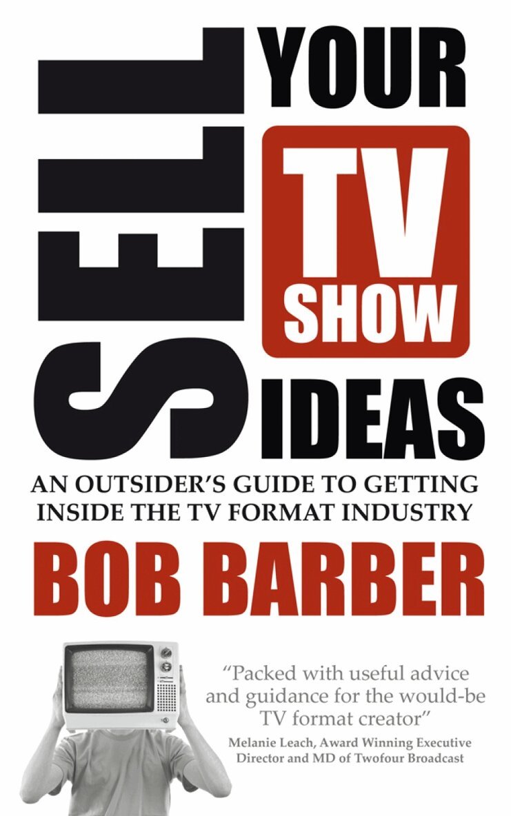 Bob Barber - Sell Your TV Show Ideas, Häftad