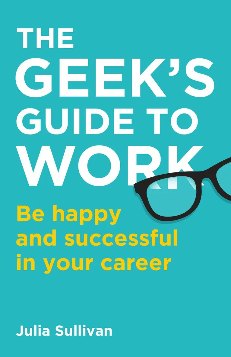 Julia Sullivan - Geek's Guide to Work, Häftad. Tillgänglighet: Lägg i varukorg