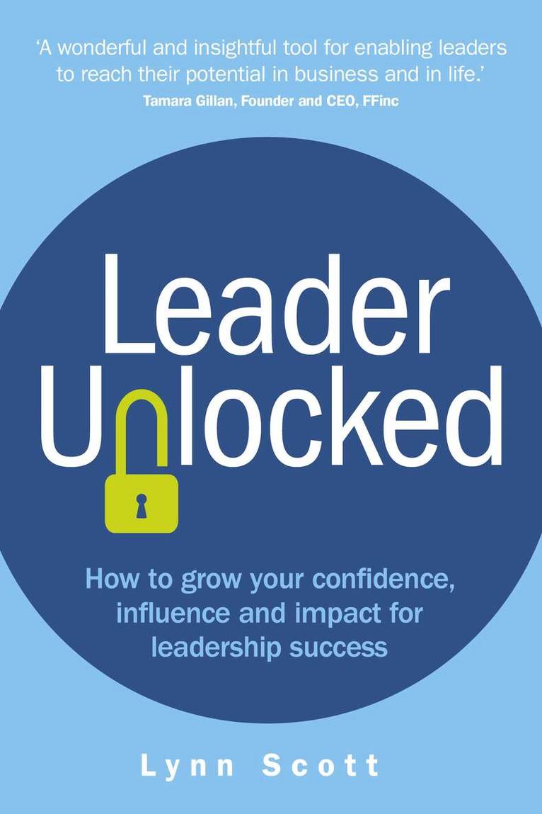 Lynn Scott - Leader Unlocked, Häftad. Tillgänglighet: Lägg i varukorg