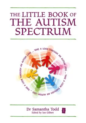 Dr Samantha Todd, Ian Gilbert - Little Book of The Autism Spectrum, Inbunden. Tillgänglighet: Lägg i varukorg