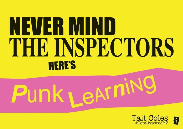 Tait Coles, Ian Gilbert - Never Mind the Inspectors, E-bok