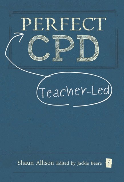 Shaun Allison - Perfect Teacher-Led CPD, E-bok
