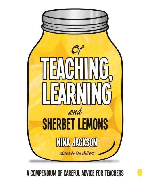 Nina Jackson, Ian Gilbert - Of Teaching, Learning and Sherbet Lemons, E-bok