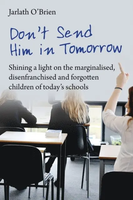 Jarlath O'Brien, Ian Gilbert - Don't Send Him in Tomorrow, E-bok. Tillgänglighet: Lägg i varukorg