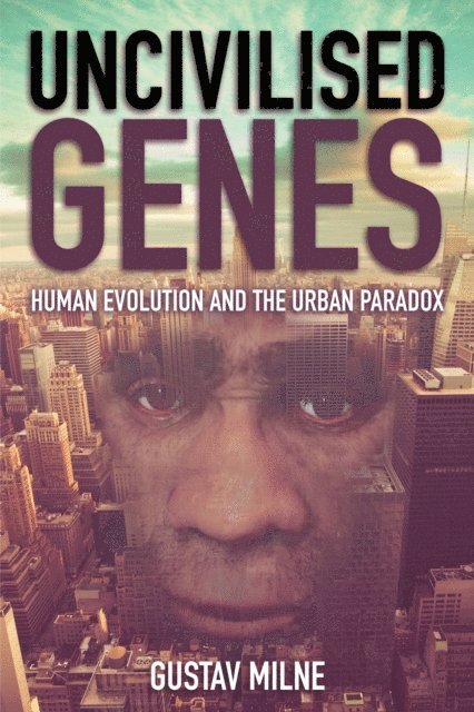 Gustav Milne - Uncivilised Genes, E-bok