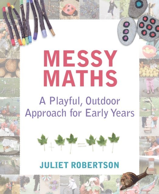 Juliet Robertson - Messy Maths, E-bok