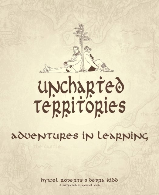 Debra Kidd, Hywel Roberts - Uncharted Territories, E-bok