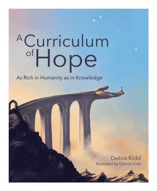 Debra Kidd - Curriculum of Hope, E-bok