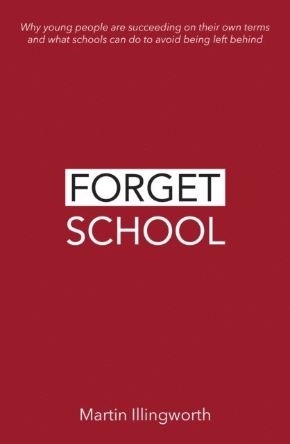 Martin Illingworth - Forget School, E-bok
