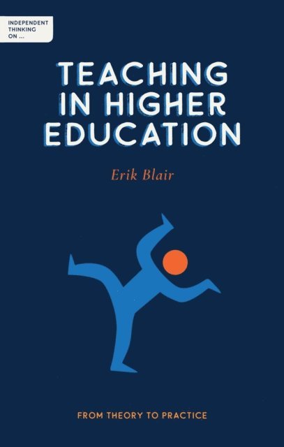 Erik Blair - Independent Thinking on Teaching in Higher Education, E-bok