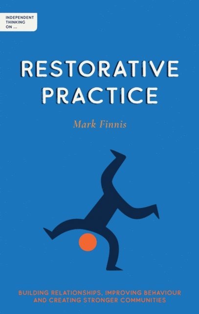 Mark Finnis - Independent Thinking on Restorative Practice, E-bok