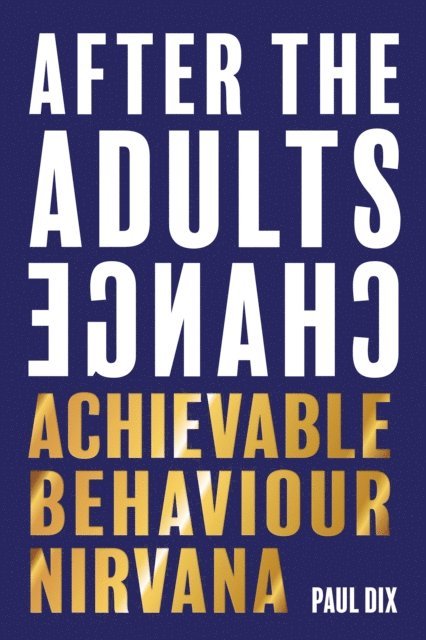 Paul Dix - After The Adults Change, E-bok