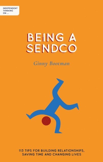 Ginny Bootman - Independent Thinking on Being a SENDCO, E-bok