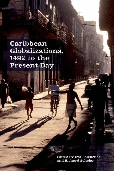 Eva Sansavior, Richard Scholar - Caribbean Globalizations, 1492 to the Present Day, Inbunden. Tillgänglighet: Tillfälligt slut