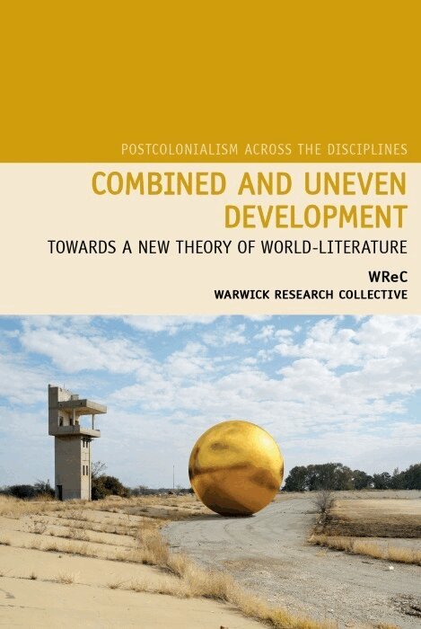 Sharae Deckard, Nicholas Lawrence, Neil Lazarus, Graeme Macdonald, Upamanyu Pablo Mukherjee, Benita Parry, Stephen Shapiro - Combined and Uneven Development, Inbunden