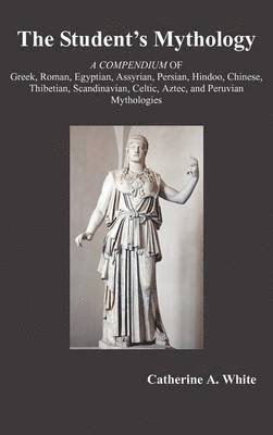 Catherine White - Student's Mythology, Inbunden. Tillgänglighet: Lägg i varukorg