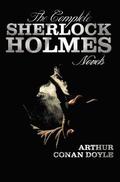 Complete Sherlock Holmes Novels - Unabridged - A Study In Scarlet, The Sign Of The Four, The Hound Of The Baskervilles, The Valley Of Fear