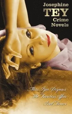 Josephine Tey - Josephine Tey's Crime Novels (Unabridged) Miss Pym Disposes, the Franchise Affair, Brat Farrar, Inbunden. Tillgänglighet: Lägg i varukorg