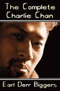 Complete Charlie Chan - Six Unabridged Novels, The House Without a Key, The Chinese Parrot, Behind That Curtain, The Black Camel, Charlie Chan Carries On, Keeper of the Keys
