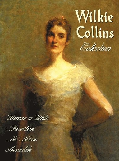 Wilkie Collins Collection (complete and Unabridged) av Wilkie Collins