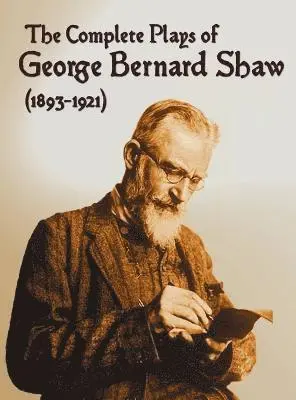 George Bernard Shaw - Complete Plays of George Bernard Shaw (1893-1921), 34 Complete and Unabridged Plays Including, Inbunden. Tillgänglighet: Lägg i varukorg