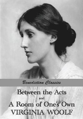 Virginia Woolf - Between the Acts and A Room of One's Own, Häftad