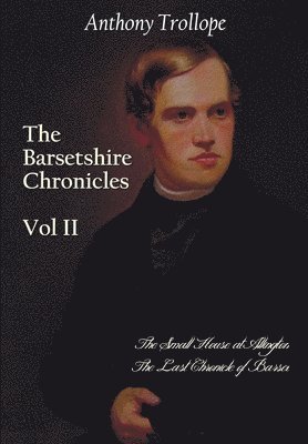 Anthony Trollope - Barsetshire Chronicles, Volume Two, including, Häftad