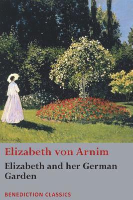Elizabeth Von Arnim - Elizabeth and her German Garden, Häftad