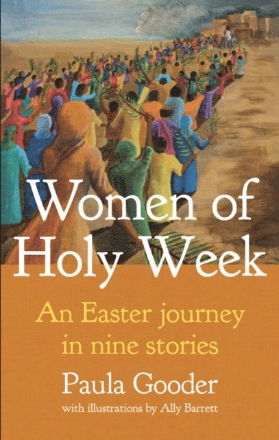 Paula Gooder - Women of Holy Week, E-bok