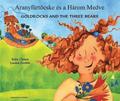 Goldilocks & the Three Bears in Hungarian & English