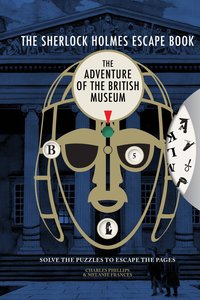 Sherlock Holmes Escape Book: The Adventure of the British Museum