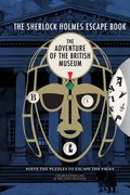 Sherlock Holmes Escape Book, The: The Adventure of the British Museum
